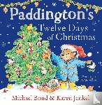 Bond, Michael, Jankel, Karen - Paddington’s Twelve Days of Christmas