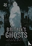 Groves, Anna, National Trust Books - Britain’s Ghosts