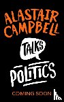 Campbell, Alastair - Alastair Campbell Talks Politics