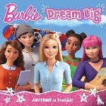 Barbie - Barbie Dream Big Picture Book