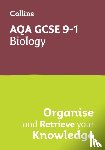 Collins GCSE - AQA GCSE 9-1 Biology Organise and Retrieve Your Knowledge