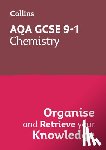 Collins GCSE - AQA GCSE 9-1 Chemistry Organise and Retrieve Your Knowledge