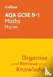 Collins GCSE - AQA GCSE 9-1 Maths Higher Organise and Retrieve Your Knowledge