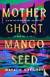 Gregory, Natalie - Mother Ghost Mango Seed