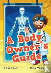 Ganeri, Anita - A Body Owner's Guide