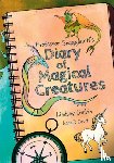 Galvin, Lindsay, Grott, Isabella - Professor Snagglewit's Diary of Magical Creatures
