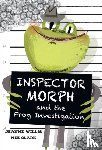 Willis, Jeanne, Clark, Mez - Inspector Morph and the Frog Investigation