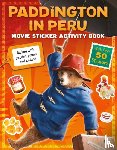 HarperCollins Children’s Books - Paddington in Peru: Movie Sticker Activity Book