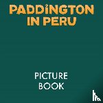 HarperCollins Children’s Books - Paddington in Peru: The Movie Storybook