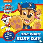 Paw Patrol - PAW Patrol The Pups’ Busy Day: A Touch and Feel Book