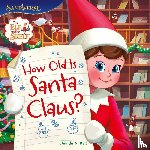 The Elf on the Shelf - The Elf on the Shelf: How Old is Santa Claus?