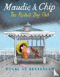 Beardshaw, Rosalind - Maudie and Chip: The Perfect Day Out