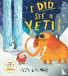 Willmore, Alex - I Did See a Yeti!