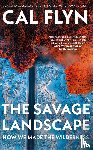 Flyn, Cal - The Savage Landscape