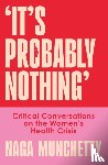Munchetty, Naga - It’s Probably Nothing