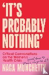 Munchetty, Naga - It's Probably Nothing