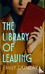 Dunlay, Emily - The Library of Leaving
