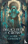 Lawrence, Mark - Daughter of Crows