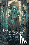 Lawrence, Mark - The Daughter of Crows