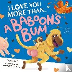 Bee, Candy - I Love You More Than a Baboon’s Bum