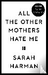 Harman, Sarah - All The Other Mothers Hate Me