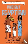 Long, David - What it was like to be an Ancient Egyptian