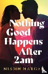 Hargan, Niamh - Nothing Good Happens After 2AM