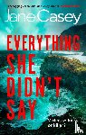 Casey, Jane - Everything She Didn't Say