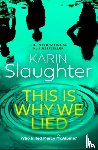 Slaughter, Karin - The This is Why We Lied