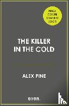 Pine, Alex - The Killer in the Cold