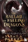 Parker, Sarah A. - The Ballad of Falling Dragons