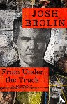 Brolin, Josh - From Under the Truck