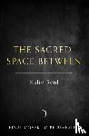 Reid, Kalie - The Sacred Space Between