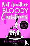 Middleton, Jo - Not Another Bloody Christmas