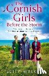 Walker, Betty - The Cornish Girls Before the Storm