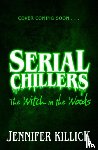 Killick, Jennifer - Serial Chillers: The Witch in the Woods