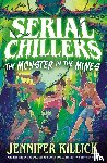 Killick, Jennifer - Serial Chillers: Monster in the Mines