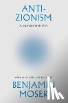 Moser, Benjamin - Anti-Zionism