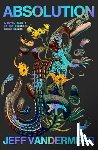 VanderMeer, Jeff - Absolution