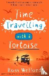 Welford, Ross - Time Travelling with a Tortoise