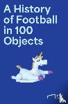 National Football Museum - The Story of Football in 100 Objects