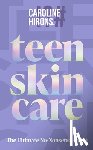 Hirons, Caroline - Teen Skincare