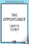 Fisher, Tarryn - The Opportunist