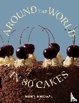 Bhogal, Ruby - Around the World in 80 Cakes