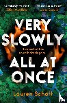 Schott, Lauren - Very Slowly All at Once