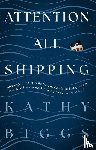 Biggs, Kathy - Attention All Shipping