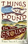 Bruce, Eleanor, Gray, Lucilla - Things We Found in the Ground