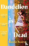 Storey, Rosie - Dandelion is Dead
