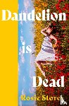 Storey, Rosie - Dandelion is Dead
