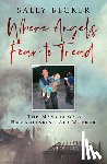 Becker, Sally - Where Angels Fear to Tread